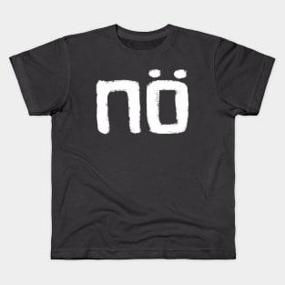 Nö, Deutsch, German word, No, Nope, Nein Kids T-Shirt